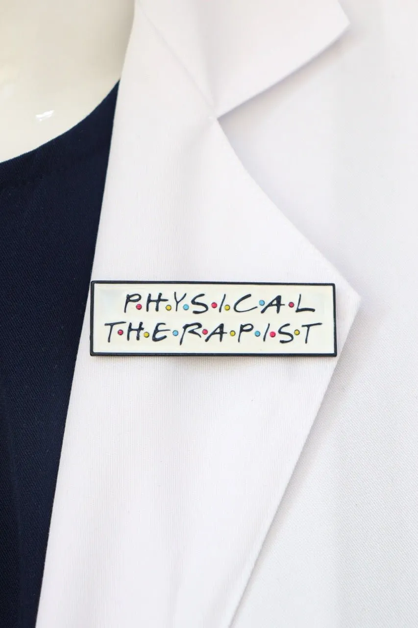 Friends Physical Therapist Pin