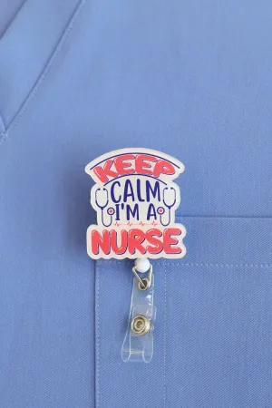 Keep Calm I am A Nurse ID Badge